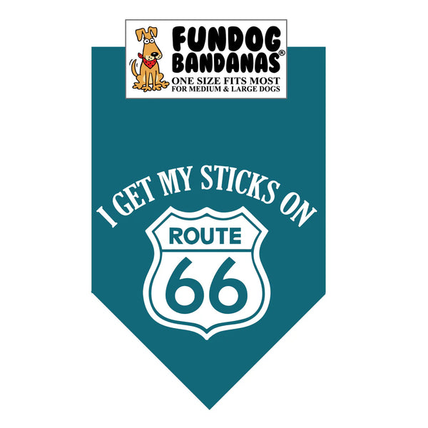 I Get My Sticks on 66 Dog Bandanas