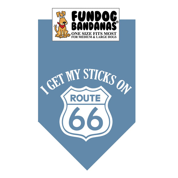 I Get My Sticks on 66 Dog Bandanas